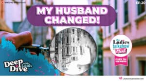 my husband changed
