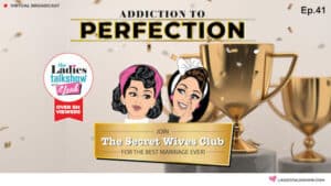 Addiction To Perfection The Perfectionist Wife Marriage Secrets