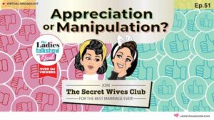 I Dont Feel Appreciated By My Husband Appreciation or Manipulation Marriage Secrets 1