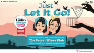 Just Let It Go Letting Go Of The Need To Control In A Relationship Marriage Secrets