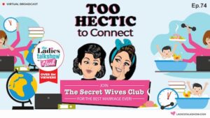 Too Hectic To Connect With My Husband Sometimes I Hate Being A Mom Wife Marriage Secrets
